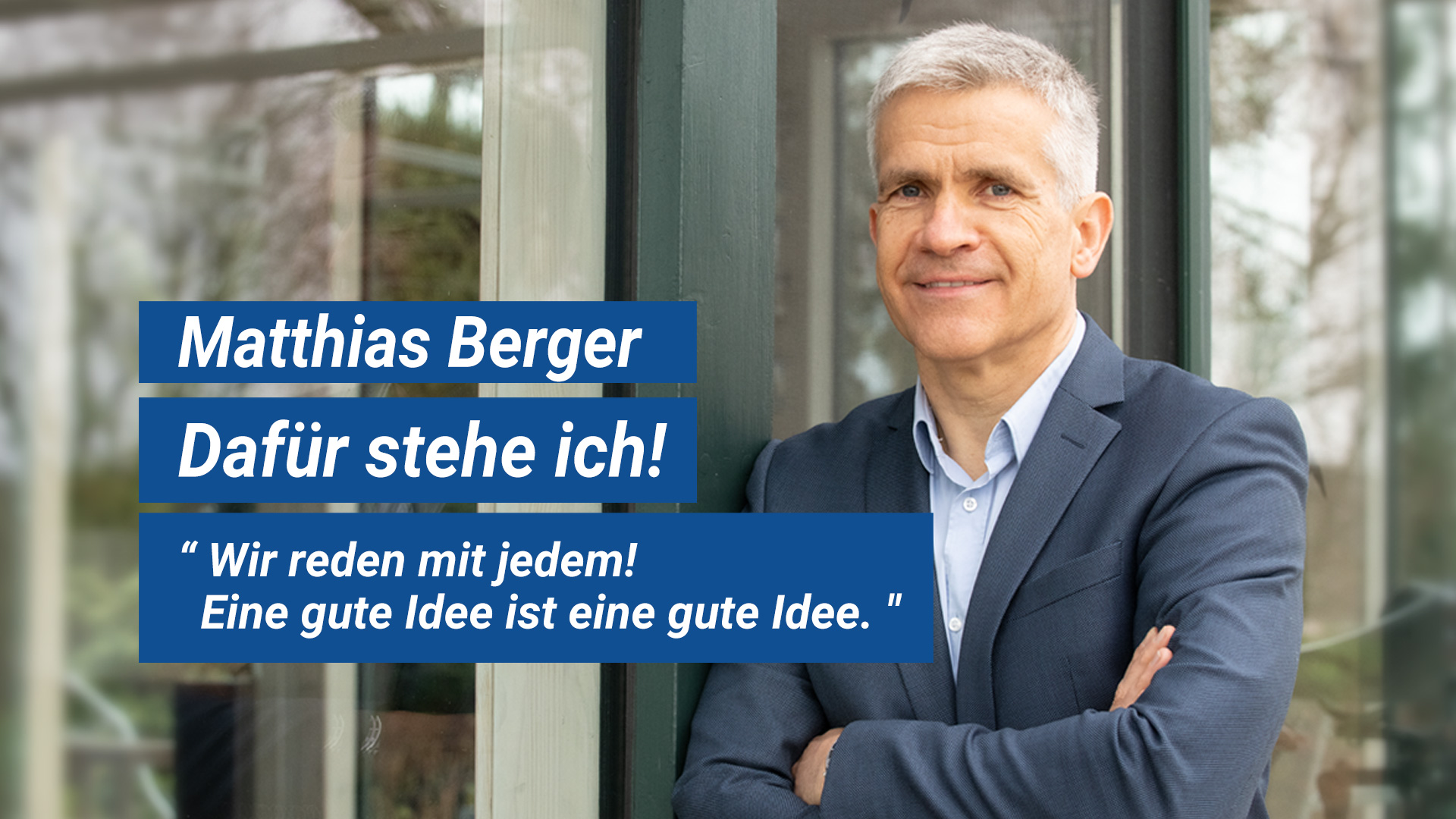 Matthias Berger - Dafür stehe ich! 2024 - Wir reden mit jedem! Wir kennen keine Brandmauern.