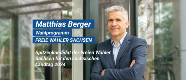 Matthias Berger - Freie Wähler Sachsen - Wahlprogramm - Freie Wähler Sachsen
